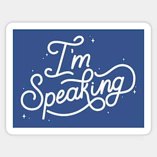 I'm Speaking Sticker